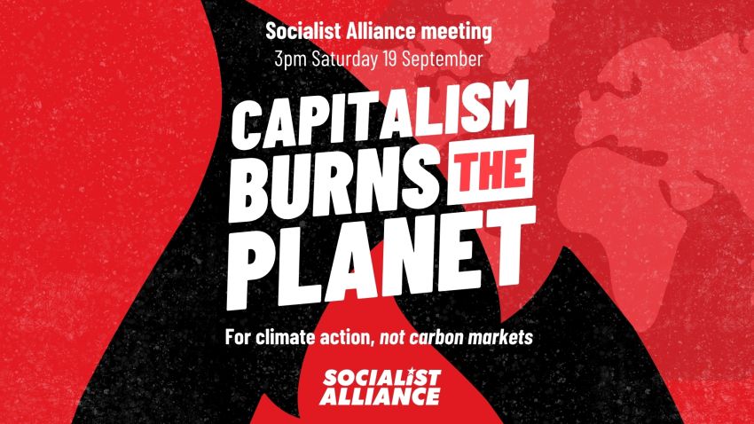 Socialist Alliance meeting: Capitalism burns the planet