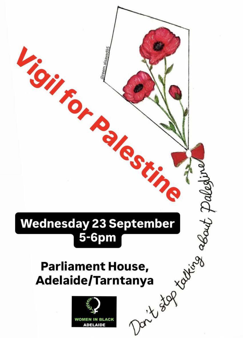 Artwork and image for event "Vigil for Palestine" 5pm-6pm 23/09/2026 Parliament House, North Terrace, Tarntanya / Adelaide SA 5000