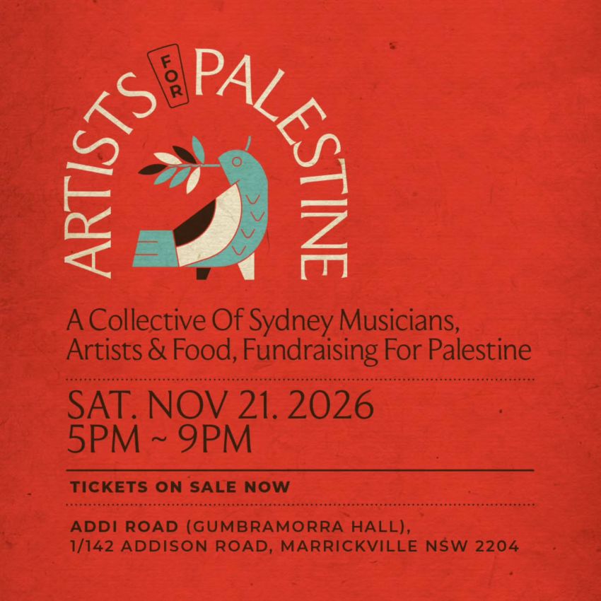 Artwork and image for event "Artists for Palestine" 5pm-9om 21/11/2026 Addi Road Gumbramorra Hall, 142 Addison Rd, Marrickville NSW 2204