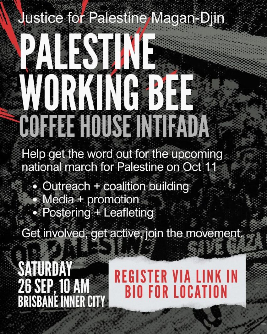 Artwork and image for event "Palestine Working Bee · Coffee House Intifada" 10am-3pm 26/09/2026 Read St Community Space, Woolloongabba QLD 4102
