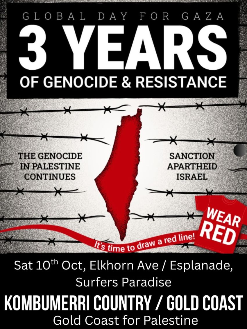 Artwork and image for event "Global Day for Gaza: 3 Years of Genocide and Resistance – Surfers Paradise" 2:30pm 10/10/2026 Elkhorn Avenue & Esplanade Surfers Paradise QLD 4217