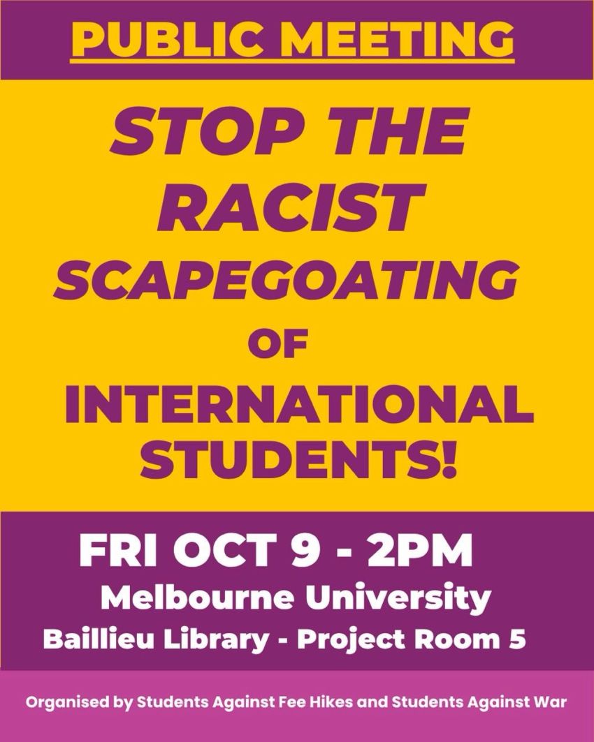 Artwork and image for event "Public meeting: Stop the Racists Scapegoating of International Students" 2pm 09/10/2026 Baillieu Library, Project Room 5, University of Melbourne, Parkville VIC 3010