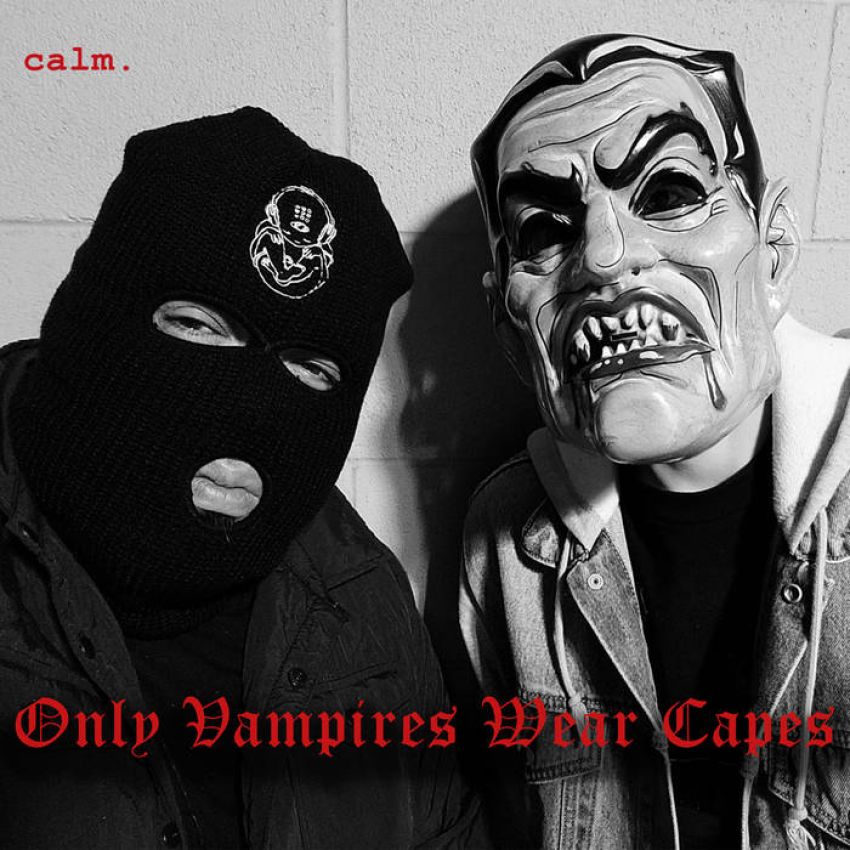 CALM. - ONLY VAMPIRES WEAR CAPES album sleeve CALM. - ONLY VAMPIRES WEAR CAPES album sleeve