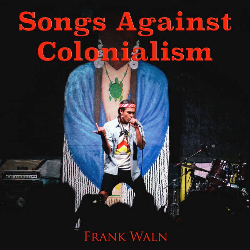 FRANK WALN - SONGS AGAINST COLONIALISM album sleeve FRANK WALN - SONGS AGAINST COLONIALISM album sleeve