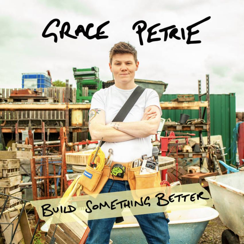 GRACE PETRIE - BUILD SOMETHING BETTER album sleeve GRACE PETRIE - BUILD SOMETHING BETTER album sleeve