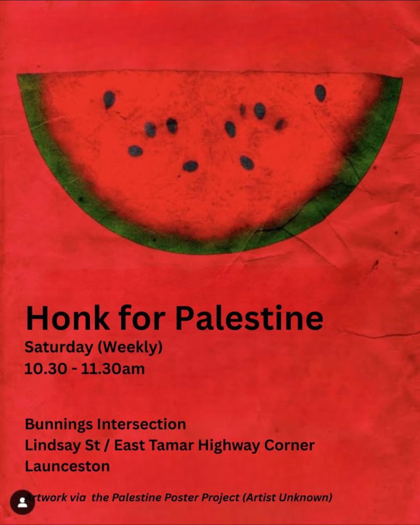 Leaflet: Honk for Palestine Saturdays Bunnings Launceston Watermelon art