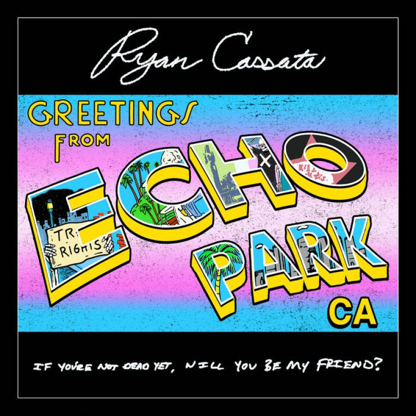 RYAN CASSATA - GREETINGS FROM ECHO PARK, CA album sleeve