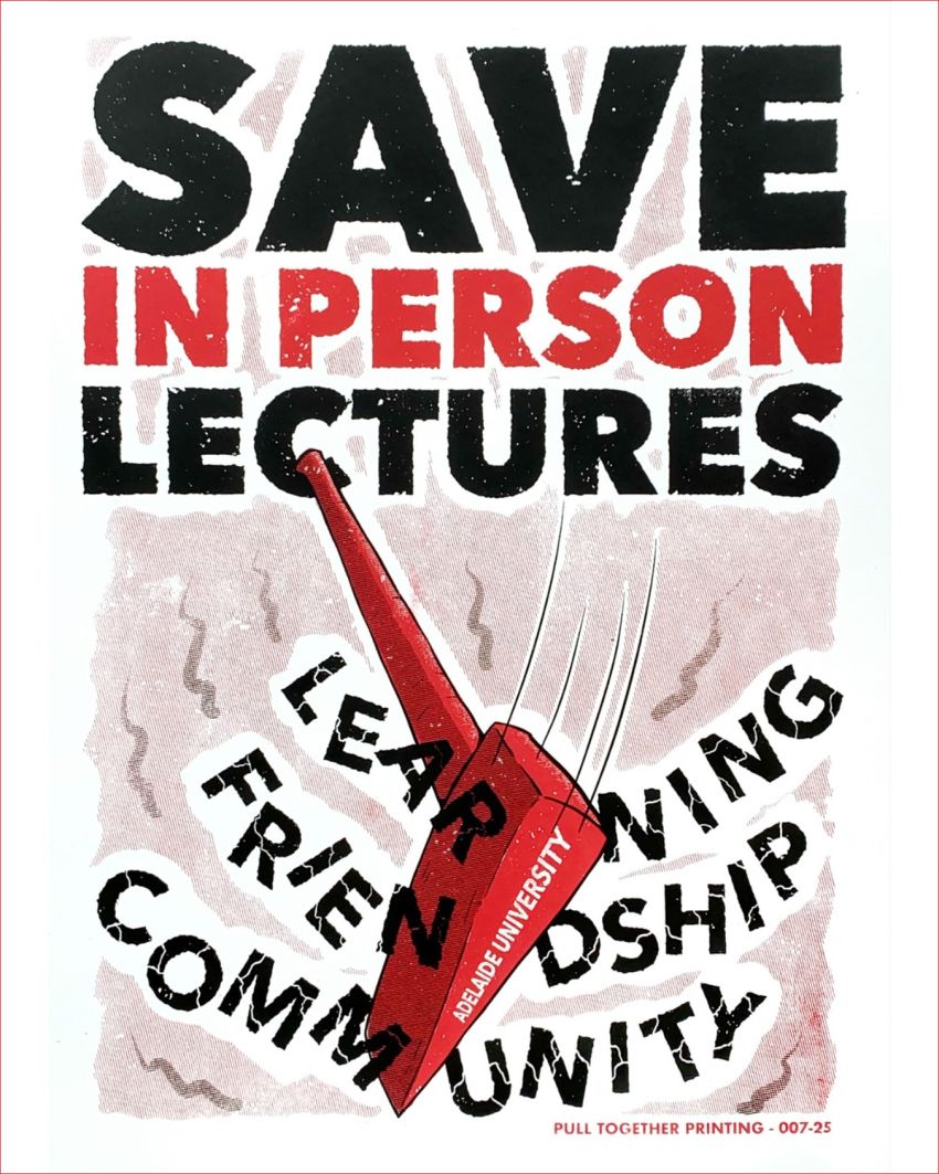 Poster: Save Our In Person Lectures Adelaide University by Pull Together Printing