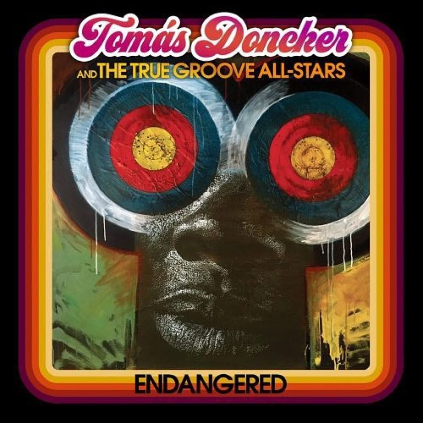 TOMAS DONCKER &amp; THE TRUE GROOVE ALL-STARS - ENDANGERED album artwork