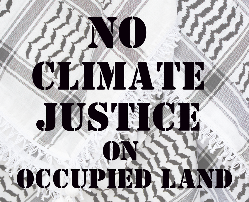 text says no climate justice on occupied land