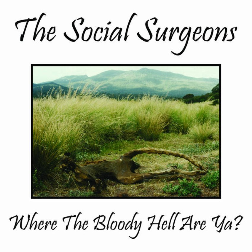 THE SOCIAL SURGEONS - WHERE THE BLOODY HELL ARE YA? album artwork