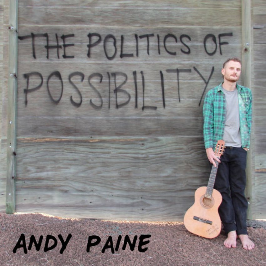 ANDY PAINE - THE POLITICS OF POSSIBILITY album artwork 