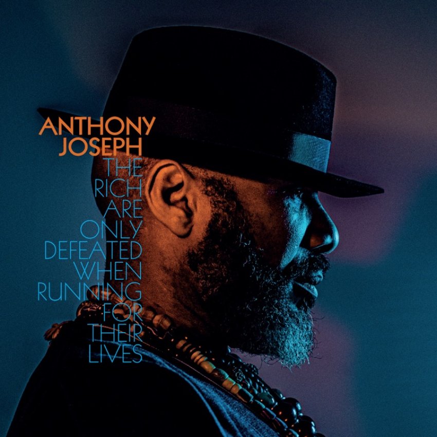 ANTHONY JOSEPH - THE RICH ARE ONLY DEFEATED WHEN RUNNING FOR THEIR LIVES album artwork