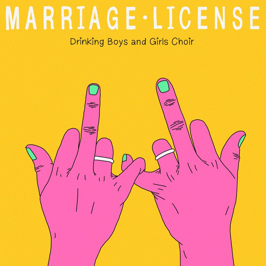 DRINKING BOYS AND GIRLS CHOIR - MARRIAGE LICENSE album artwork