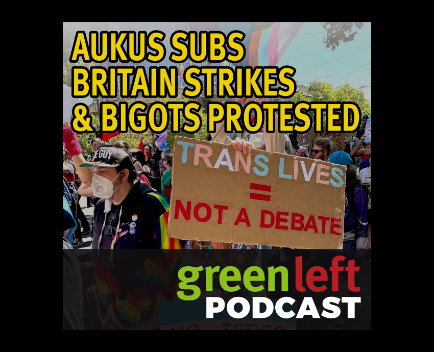 Green Left News Podcast Ep 4