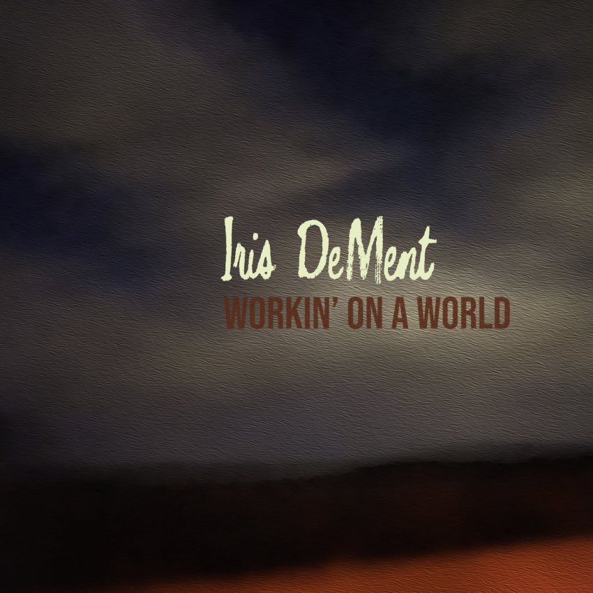 IRIS DE MENT - WORKIN' ON A WORLD album artwork