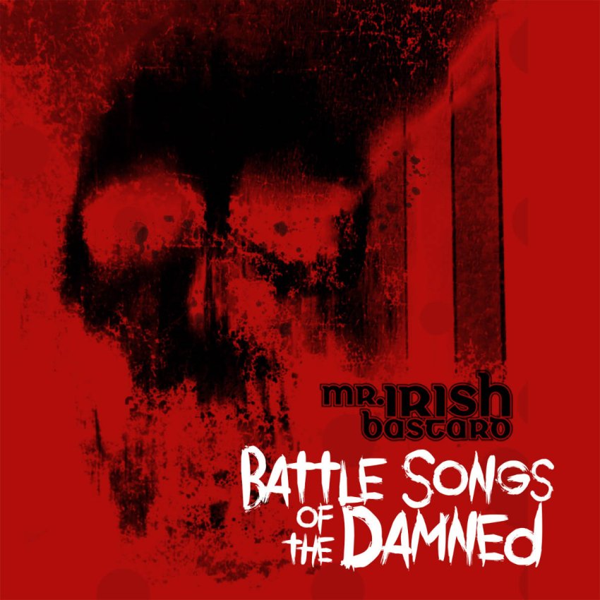 MR IRISH BASTARD - BATTLE SONGS OF THE DAMNED album sleeve