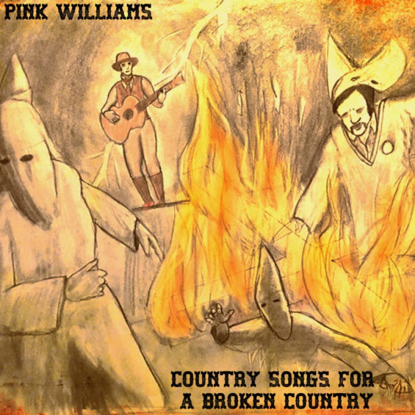 PINK WILLIAMS - COUNTRY SONGS FOR A BROKEN COUNTRY album artwork