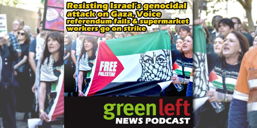 Green Left News Podcast Ep 23, October 26