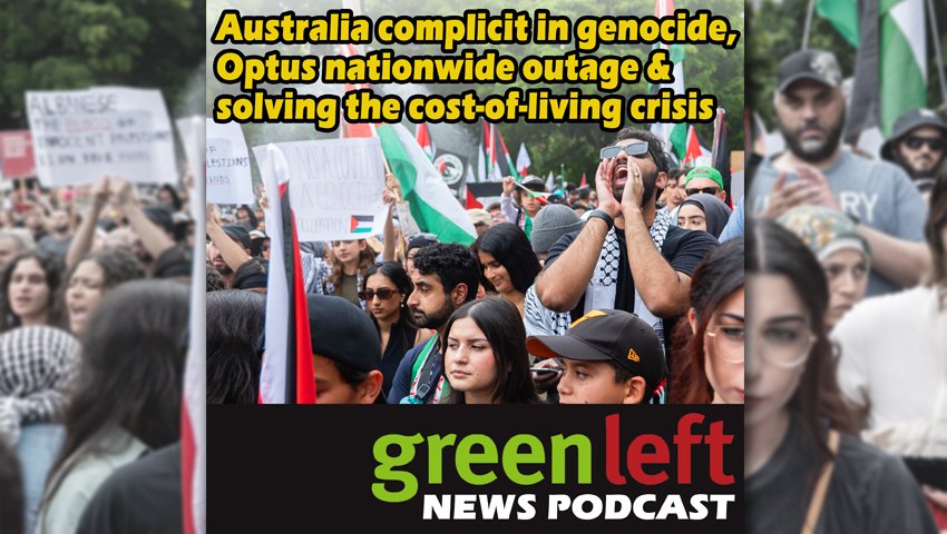 Australia complicit in genocide, Optus nationwide outage & solving the cost-of-living crisis