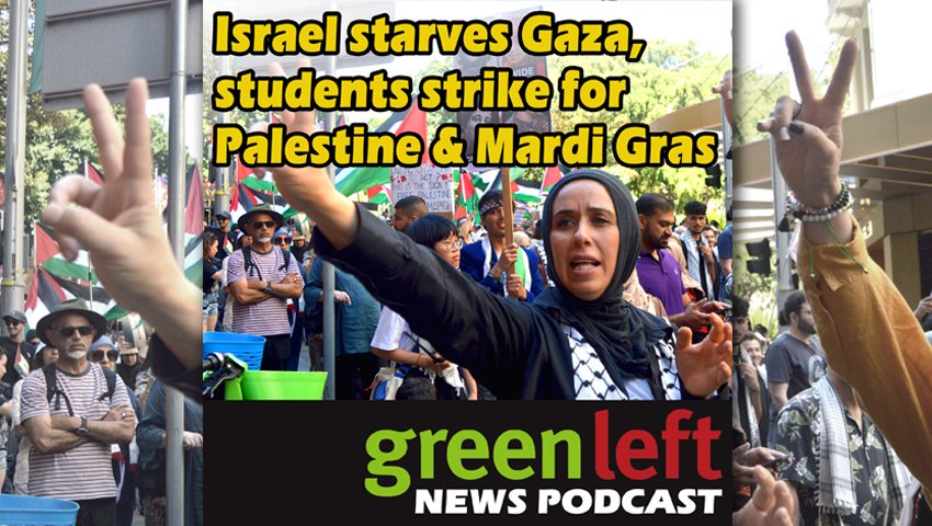 Israel starves Gaza, students strike for Palestine & Mardi Gras 