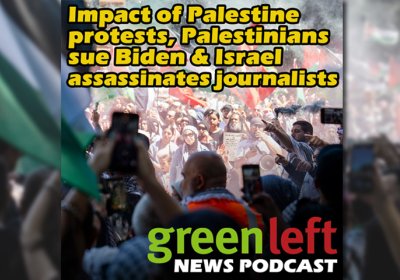 Impact of Palestine protests, Palestinians sue Biden & Israel assassinates journalists