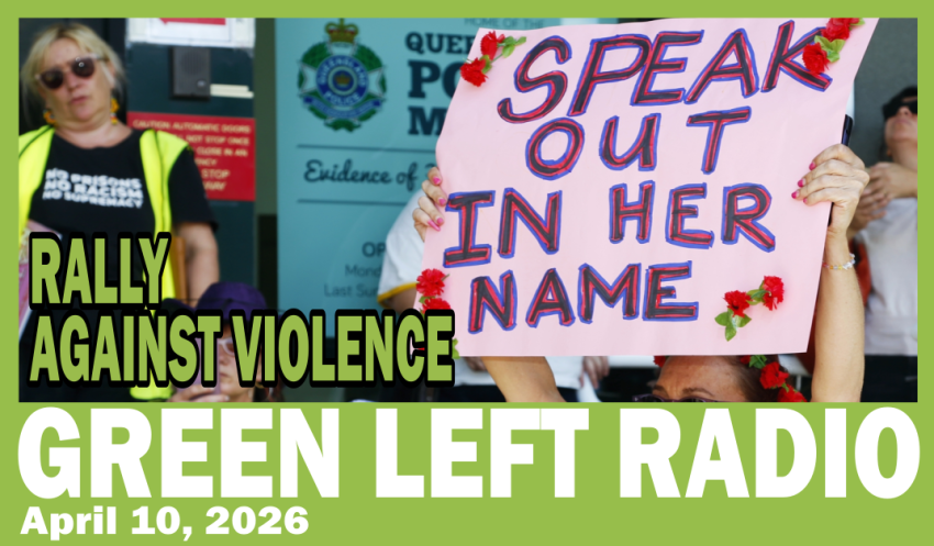 Green Left Radio: Rally against violence