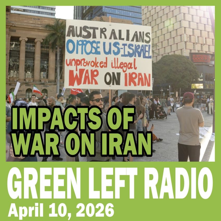 Green Left Radio: Impacts of the war on Iran