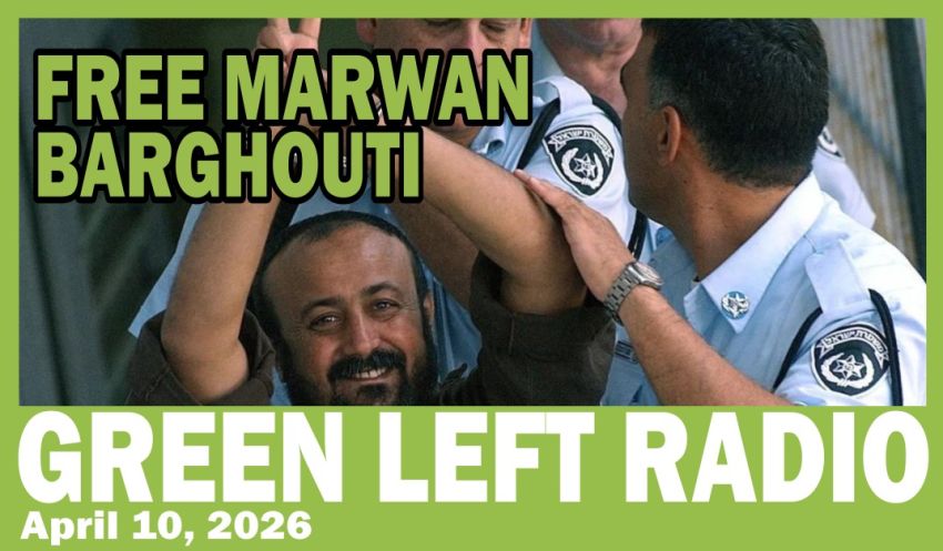 Green Left Radio: Free Marwan Barghouti