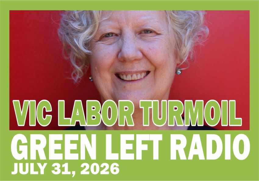 Green Left Radio: Victorian Labor turmoil