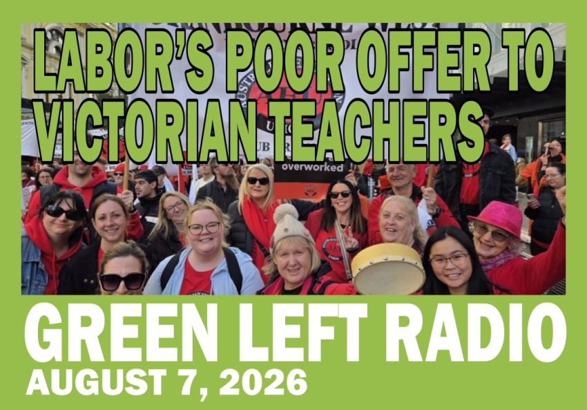 Green Left Radio: Victorian Labor's insulting offer to teachers