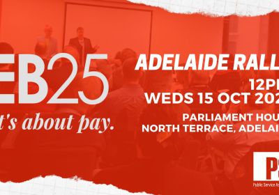 EB25 Public Sector Rally for Fair Pay 15/10/2025 – Adelaide