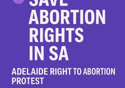 Adelaide Right to Abortion Protest 01/11/2025