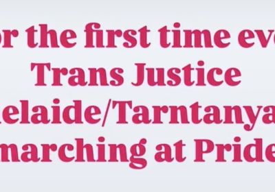Graphic for Trans Justice Adelaide/Tarntanya contingent at Pride March 2025