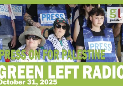 Press on for Palestine on Green Left Radio