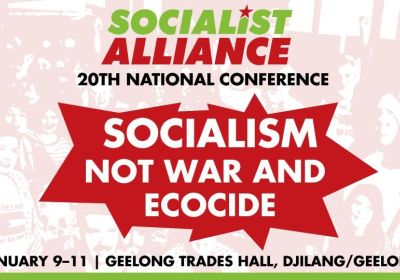 Graphic for Socialist Alliance 20th National Conference: Socialistm Not War and Ecocide