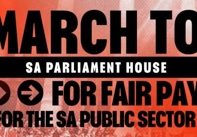 Graphic for March to SA Parliament for Fair Pay on 26/11/2026 in Tarntanya