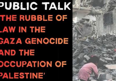Graphic for event Public Talk: The Rubble of Law in the Gaza Genocide and the Occupation of Palestine, 03/12/2025, Darwin