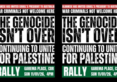 Graphic for event: The Genocide Isn't Over, Continuing To Unite For Palestine Rally 11/01/2026 Canberra
