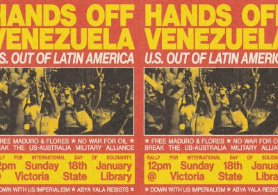 Graphic for protest event: Hands off Venezuela: US Out of Latin America, 12pm 18/01/2026 State Library, Naarm
