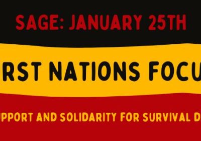 Graphic for event, SAGE monthly gathering – First Nations Focus: Support and Solidarity for Survival Day, 4:30pm-7pm ACDT 25/01/2026, The Exchange, Tarntanya (Adelaide), Kaurna Yerta
