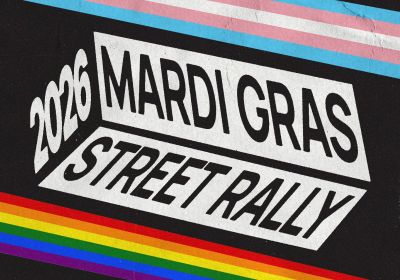 Graphic for event Mardi Gras Street Rally 2026, 1pm 15/02/2026 Pride Square Newtown, Gadigal Country