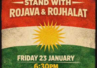 Graphic for event: Stand With Rojava & Rojhilat, 6:30pm 23/01/2026 Rally at Rundle Mall Balls and march to Parliament House, Tarntanya (Adelaide)