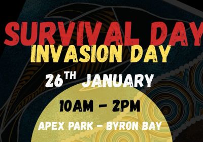 Graphic for event Survival Day Invasion Day, 10am-2pm 26/01/2026 Apex Park Byron Bay