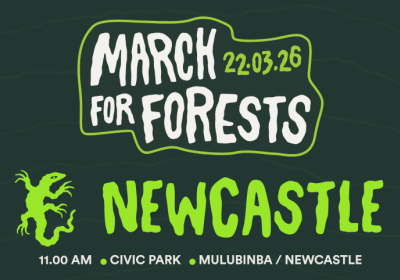 Graphihc and artwork for event March For Forests, 11am Civic Park, Mulubinba (Newcastle)