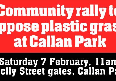 Graphic for event Community rally to oppose plastic grass in Callan Park, 11am 07/02/2026 Callan Park Gates, Balmain Rd Lilyfield NSW 2040