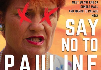 Graphic and artwork for event Protest: Say No to Pauline, 5:30pm 30/01/2026 Pulteney Street & Rundle Mall, Tarntanya SA 5000