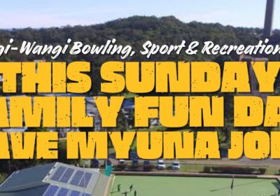 Artwork and graphic for event Family Fun Day to save Myuna jobs! 11am 08/02/2026 Wangi-Wangi Bowling, Sport and Recreation Club, Minimurra St, Wangi Wangi NSW 2267