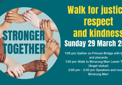 Artwork and graphic for event Walk for justice, respect and kindness 1pm-3:30pm Princes Bridge, St Kilda Rd, Melbourne VIC 3000