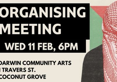 Artwork and graphic for event Free Palestine Coalition Garramilla fortnightly organising meeting, 6pm 11/02/2026 Darwin Community Arts, 1 Travers St, Coconut Grove NT 0810